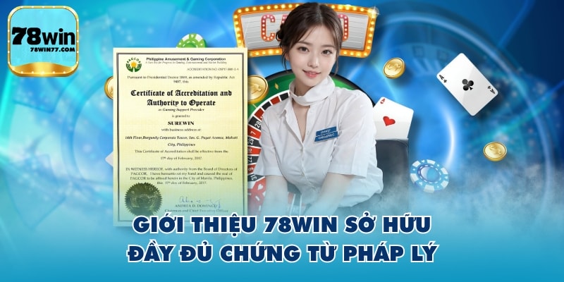 Giới thiệu 78WIN sở hữu đầy đủ chứng từ pháp lý
