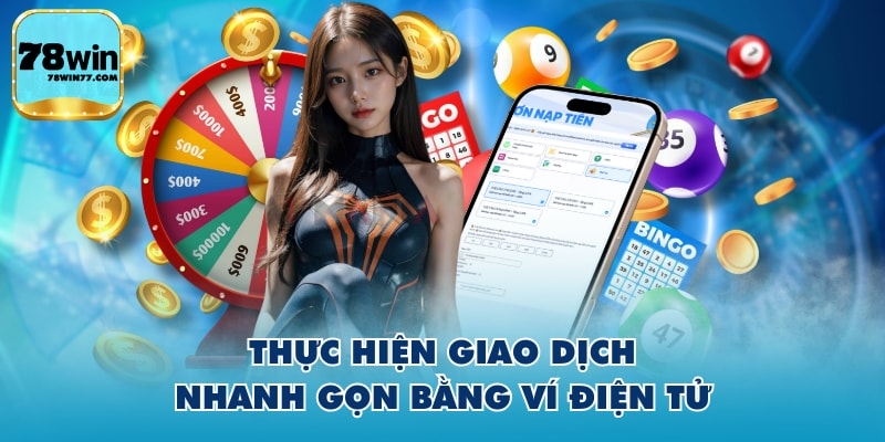 Thực hiện giao dịch nhanh gọn bằng ví điện tử