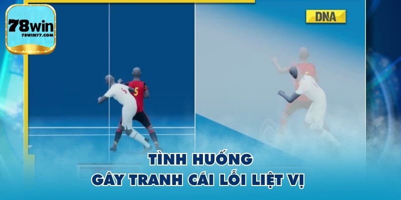 Tình huống gây tranh cãi lỗi liệt vị